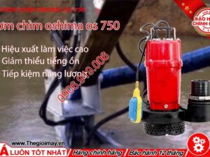Máy bơm chìm Oshima OS750