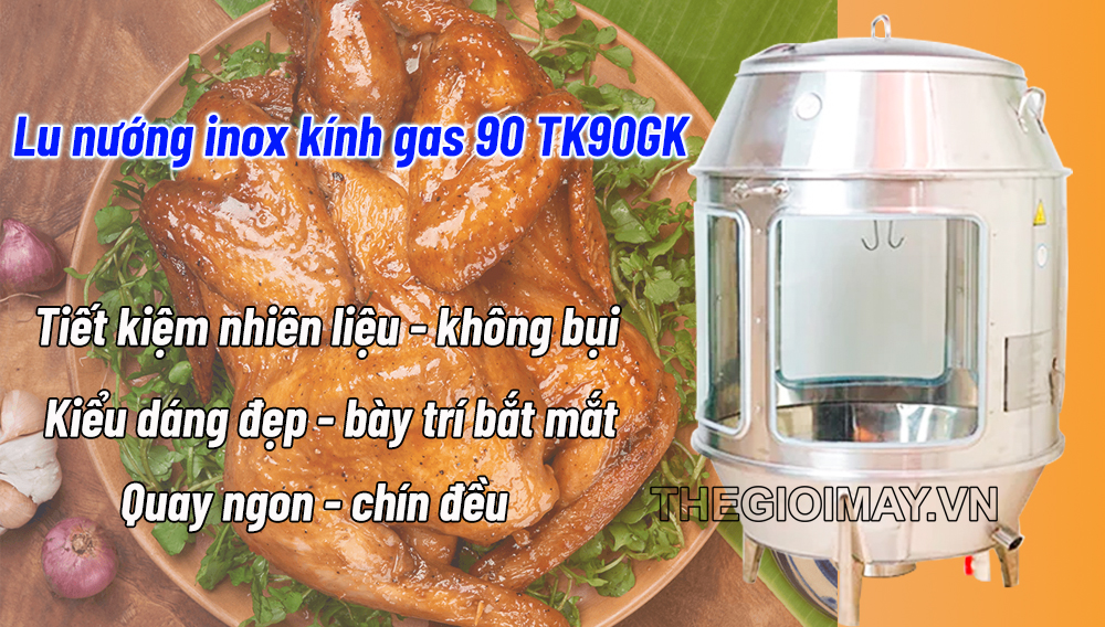 Lu nướng gà vịt inox kính dùng gas 90 TK90GK